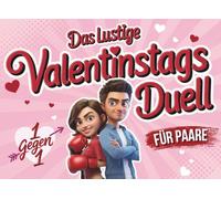 Das lustige Valentinstags-Duell für Paare: Witzige Spiele, kreative Aufgaben & spannende Fragen, die euch zum Lachen bringen und näher zusammenführen - Ideales Valentinstag Geschenk für sie und ihn