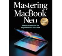 Das MacBook Neo meistern: Der ultimative Leitfaden für Einsteiger und Umsteiger.