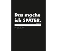 Das mache ich SPÄTER.: Notizbuch für Gedanken, Dankbarkeit und Prokrastination | Ein humorvolles, minimalistisches Journal (Überleben im Büroalltag I A5 Notizheft gegen Prokrastination)