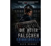 Das Mädchen auf dem Klassenfoto: Die Hüter der falschen Erinnerungen - Band 1
