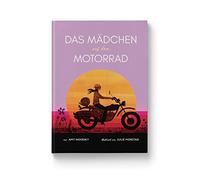 Das Mädchen auf dem Motorrad: Die Geschichte der ersten Frau, die die Welt auf einem Motorrad umrundete. Biografie für Kinder von 5 bis 9 Jahren. Klischeefrei & authentisch erzählt