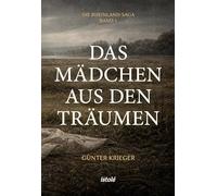 Das Mädchen aus den Träumen: Die Rheinland-Saga · Band 1