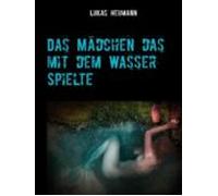 Das Mädchen Das Mit Dem Wasser Spielte (ebook)
