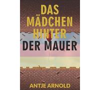 DAS MÄDCHEN HINTER DER MAUER