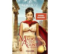 Das Mädchen von Agunt: Roman | Spannendes Epos um eine Sklavin im römischen Reich vom 'Königspaar der deutschen Bestsellerliste' DIE ZEIT