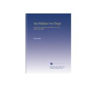 Das Mädchen Von Treppi: Marion Two Novelettes by Paul Heyse, for Use in School and College,