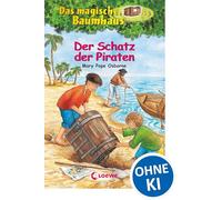 Das magische Baumhaus (Band 4) - Der Schatz der Piraten: Reise mit Anne und Philipp zu den Seeräubern! - Kinderbuchklassiker zum Vorlesen und Selberlesen ab 8 Jahren