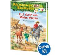 Das magische Baumhaus junior 10 - Ritt durch den Wilden Westen: Band 10