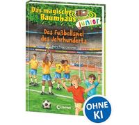Das magische Baumhaus junior (Band 43) - Das Fußballspiel des Jahrhunderts: Der Kinderbuchklassiker zum Vorlesen und ersten Selberlesen - Mit farbigen ... - Für Mädchen und Jungen ab 6 Jahren