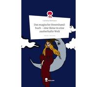Das magische Hexenhandbuch - eine Reise in eine zauberhafte Welt. Life is a Story - story.one
