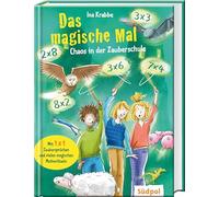 Das magische Mal - Chaos in der Zauberschule: Magisches Schulabenteuer mit jeder Menge Rätselspaß und 1x1-Zaubersprüchen ab 8 Jahren