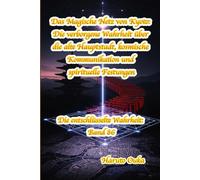 Das Magische Netz von Kyoto: Die verborgene Wahrheit über die alte Hauptstadt, kosmische Kommunikation und spirituelle Festungen: 86 (Die entschlüsselte Wahrheit: Band)