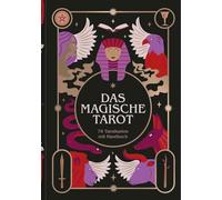 Das magische Tarot: 78 Tarotkarten und einen Leitfaden für die Bedeutungen jeder Karte, mit Beispielen für Legearten.