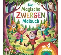 Das magische Zwergen Malbuch, für Kinder ab 4 Jahren zur Förderung der Kreativität und Anregung der Fantasie, mit 50 inspirierenden Ausmalbildern