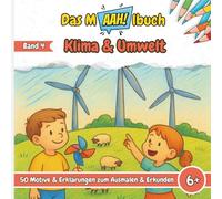 Das Malbuch mit dem AAH! - Klima & Umwelt: Malbuch für Kinder - 50 Motive über Klimaschutz, Nachhaltigkeit, Natur und die Erde zum Ausmalen - ... die Grundschule, Jungen & Mädchen ab 6 Jahren