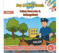 Das Malbuch mit dem AAH! - Polizei, Feuerwehr & Rettungsdienst: Malbuch für Kinder - 45 Motive über unsere tapferen Helden und ihren Alltag zum ... die Grundschule, Jungen & Mädchen ab 6 Jahr