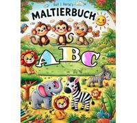 Das Maltierbuch: Mein erstes ABC-Malbuch - Tiere von A bis Z entdecken und ausmalen!“
