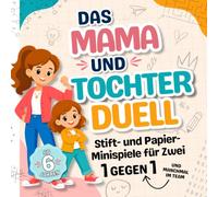 Das Mama und Tochter Duell: 1 gegen 1 und manchmal im Team | Stift- und Papier-Minispiele für Zwei | Geschenkidee für Muttertag, Geburtstag & gemeinsame Zeit