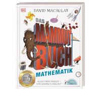 Das Mammut-Buch Mathematik: Alles über Zahlen - von Mammuts erklärt! Ausgezeichnet mit dem Jugendsachbuchpreis 2023. Für Kinder ab 10 Jahren