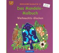 Das Mandala-Malbuch: BROCKHAUSEN Bastelbuch Bd. 16. Weihnachts-Glocken. Entdecker. 4 - 99 Jahre