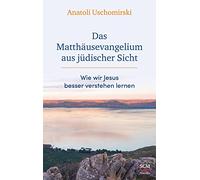 Das Matthäusevangelium aus jüdischer Sicht: Wie wir Jesus besser verstehen lernen