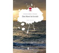 Das Meer ist in mir. Life is a Story - story.one