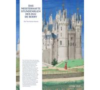 Das meisterhafte Stundenbuch des Duc de Berry - Die Très Riches Heures