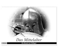 Das Mittelalter - Ein Besuch im Feldlager (Wandkalender 2026 DIN A2 quer), CALVENDO Monatskalender: Ausgesuchte Bilder aus dem Lagerleben