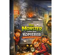 Das Monster unter dem Kopierer: Kinderbuch ab 8 | Witzig, schräg, illustriert