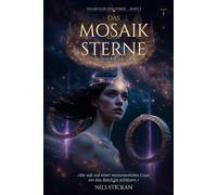 Das Mosaik der Sterne: Erster Roman - Teil 1: Die Dyade