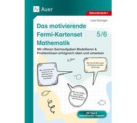 Das motivierende Fermi-Kartenset Mathematik 5-6: Mit offenen Sachaufgaben Modellieren & Problemlösen erfolgreich üben und umsetzen (5. und 6. Klasse)