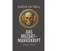 Das Mozart-Manuskript: Ein Okkult-Thriller