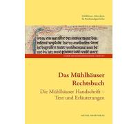 Das Mühlhäuser Rechtsbuch Band 1: Die Mühlhäuser Handschrift - Text und Erläuterungen: 10.1 (Studien zur Reichstadtgeschichte)