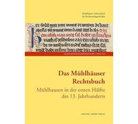 Das Mühlhäuser Rechtsbuch Band 3: Mühlhausen in der ersten Hälfte des 13. Jahrhunderts: 10.3 (Studien zur Reichstadtgeschichte)