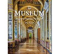 Das Museum - Geschichte, Gegenwart und Zukunft: Von den Ursprüngen bis ins 21. Jahrhundert