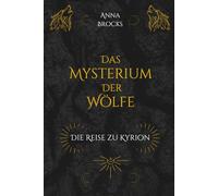 Das Mysterium der Wölfe: Die Reise zu Kyrion