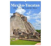 Das mystische Land der Maya. Mexiko-Yucatan (Wandkalender 2026 DIN A2 hoch), CALVENDO Monatskalender: Eine Reise nach Yucatan im Bundesstaat Q. Roo