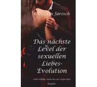 Das Nächste Level Der Sexuellen Liebes-evolution (ebook)