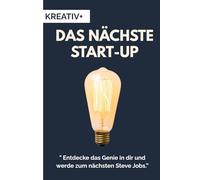 DAS NÄCHSTE START-UP: " Entdecke das Genie in dir und werde zum nächsten Steve Jobs.”