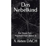 Das Nebelkind: Der finale Fall - Psychothriller (Band 3) (Sarah Berger: True Truth)