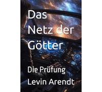 Das Netz der Götter: Die Prüfung