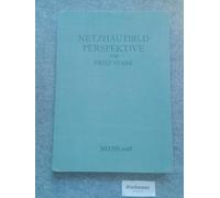 Das Netzhautbild. Verfahren zur Herstellung des wahren Sehbildes nach dem Grundprinzip des menschlichen Sehens angewandt auf die zeichnerische Konstruktion der Perspektive.