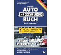 Das neue große Autokennzeichen Buch: Wer kommt woher? Neue Kennzeichen - Alte Kennzeichen WIR HABEN SIE ALLE! ausführlich beschrieben