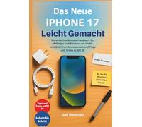 Das Neue iPhone 17 Leicht Gemacht: Ein einfaches Benutzerhandbuch für Anfänger und Senioren mit leicht verständlichen Anweisungen und Tipps und Tricks zu iOS 26