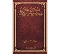 Das neue Märchenbuch: Band 3 - Neue Fantasie-Geschichten zum Selberlesen - Kinderbuch ab 8 Jahren: 20 märchenhafte Abenteuer für jung & alt | ... - Geschichten für jung und alt)