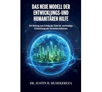 Das Neue Modell der Entwicklungs-und humanitären Hilfe, Ein Beitrag zum Erfolg der Ziele für nachhaltige Entwicklung der Vereinten Nationen