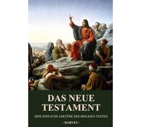 Das Neue Testament: Eine Einfache Lektüre des Heiligen Textes: Eine Einfache Lektüre des Heiligen Textes (Die Bibelreihe: Eine Einfache Lektüre des Heiligen Textes)