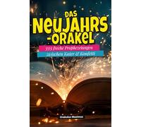 Das Neujahrs-Orakel: 333 freche Prophezeiungen zwischen Kater & Konfetti