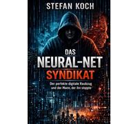 Das Neural-Net-Syndikat: Der perfekte digitale Raubzug und der Mann, der ihn stoppte.