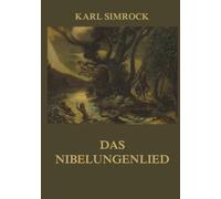 Das Nibelungenlied: Liebe und Verrat, Ehre und Rache - das größte Heldenepos der deutschen Literatur.